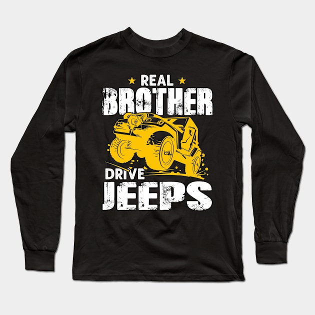 Real Brothers Drive Jeeps Jeep Men/Women/Kid Jeeps Lover Long Sleeve T-Shirt by Nancie